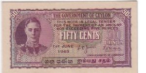 GOVERNMENT OF CEYLON-KGVI
50CENTS Banknote