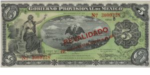 1914 GOBIERNO PROVISIONAL DE MEXICO 5 *CINCO* PESOS
 NICE OVER PRINT ON OBVERSE OF BILL

NICE BRIGHT RED STAMPS ON THE REVERSE Banknote