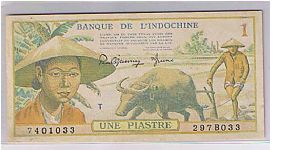 FRENCH INDO- CHINA
1 PIASTRE Banknote