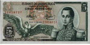 Colombia 5 pesos July 20 1974 

Condor at left. Jose Maria Corboba at right. Fortress at Cartagena on reverse. Banknote