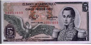 Colombia 5 pesos January 01 1981 

Condor at left. Jose Maria Corboba at right. Fortress at Cartagena on reverse. Banknote