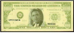 *U.S.A*__

1'000'000 Dollars__

Pk NL__

Specimen__
Printed in Spain__

Front: Barak Obama
Back:  Martin Luther King
 Banknote