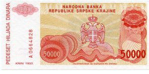 Serbian Republic of Krajina/Croatia
50,000 Dinara
Red/Orange/Ocher
Knin fortress on hill
Serbian coat of arms
Wtmk Greek design Banknote