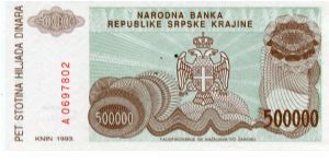 Serbian Republic of Krajina/Croatia
500,000 Dinara
Brown/Green
Knin fortress on hill
Serbian coat of arms
Wtmk Greek design Banknote