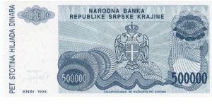 Serbian Republic of Krajina/Croatia
500,000 Dinara
Blue/Brown
Knin fortress on hill
Serbian coat of arms
Wtmk Greek design Banknote