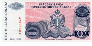 Republic of Serbian Krajina
100,000 Dinara
Violet/Blue/Pink
Knin fortress on hill
Serbian coat of arms
Wtmk Greek design Banknote