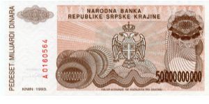 Republic of Serbian Krajina
50,000,000,000 Dinara
Brown/Olive/Pink
Knin fortress on hill
Serbian coat of arms
Wtmk Greek design Banknote