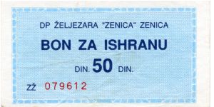 Zenica  50d Blue/Green

issued by a local Iron Works Foundry, DP Zeljezara
Unsure of exact date Banknote