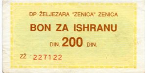 Zenica  200d Yellow/Green

issued by a local Iron Works Foundry, DP Zeljezara
Unsure of exact date Banknote