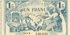 ALGERIA,Town of BÔNE (Now Town of Annaba), 1 franc  sans filigrane. imprimé en bleu, deux signatures série et numéro, en noir / imprimé en bleu. IMP. MOULLOT MARSEILLE en bas à droite.(BÔNE ALGÉRIE) Banknote