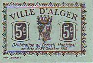 ALGERIA, Town of Algiers, 5 Centimes FRANC ALGER 24/10/1916,sans filigrane. imprimé en vert et noir, aucunes signatures série et numéro, en noir. IMP. JOURDAN en bas à gauche, VILLE D’ALGER en haut àu centre / imprimé en noir. (ALGER ALGÉRIE). Banknote