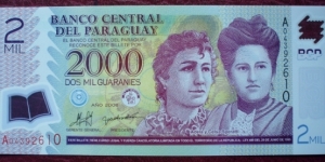 Banco Central del Paraguay |
2,000 Guaraníes |

Obverse: A portrait of educators Adela and Celsa Speratti |
Reverse: A Parade with flag-waving marchers |
Watermark: BCP Banknote