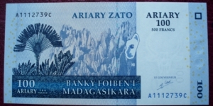 Banky Foiben’i Madagasikara/Banque Centrale du Madagascar |
100 Ariary |

Obverse: Ravinala Palm, the Traveller's Tree at Tsingy de Bemaraha Strict Nature Reserve |
Reverse: Pain de Sucre rocky island in the Bay of Antsiranana (formerly Diego-Suárez) and Map of Madagascar |
Watermark: Zebus head Banknote