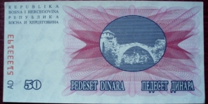 Narodna Banka Bosne i Hercegovine |
50 Dinara |

Obverse: Stone Bridge in Mostar |
Reverse: Value |
Watermark: Symmetrical patterns Banknote