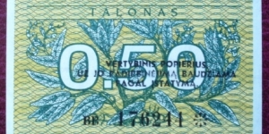 Lietuvos Bankas |
0.50 Talonas |

Obverse: Plants and Denomination with overprinted text |
Reverse: Coat of arms - Vytis Banknote