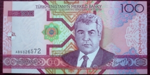 Türkmenistanyň Merkezi Banky |
100 Manat |

Obverse:  Former President and Dictator Saparmurat Niyazov and Turkmen coat of arms |
Reverse: Building of the Central Bank and coins |
Watermark: Portrait of the deceased Türkmenbaşy Banknote