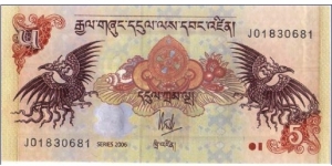 5 Ngultrum  
2006 Brown and orange on yellow and multicolor underprint. Circle flanked by two mythylogical birds. Back: Taktsang palace. 
 Banknote