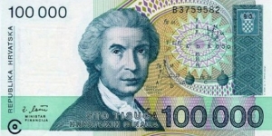 Croatia 100000 Dinara 1993 Pick 27A UNC
 Red/Yellow/Purple/Green Rudjer Boshkovich - Croatian mathematician, astronomer & physicist Statue of Glagolica Mother Croatia Banknote