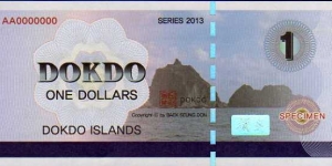 *DOKDO Islands*
_______________

1 Dollars__
pk# NL__
Specimen Banknote