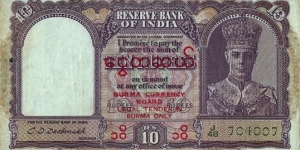 Burma N.D. (1947) 10 Rupees.

The very last issue for the Colony of Burma. Banknote