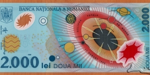 Romania | 
2,000 Leu, 2000 | 

Obverse: Romanian flag within map outline of Romania, On the map the areas are marked where the eclipse was the most visible | 
Reverse: Romanian coat of arms, Simplified Solar System, and Depiction of the solar eclipse | 
Watermark: BNR logo | 
Window: Sun with visible corona during total solar eclipse | Banknote