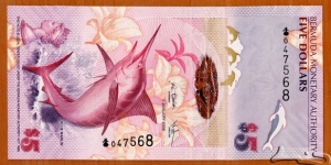 Bermuda | 
5 Dollars, 2009 | 

Obverse: Atlantic Blue Marlin (Makaira nigricans), Bust of Queen Elizabeth II wearing a crown, Stylised dolphines, Butterfly as registration device, and Hibiscus flowers | 
Reverse: Horseshoe Bay Beach and Somerset Bridge | 
Watermark: Hibiscus flower, and Electrotype sailboat |
Window: Outlined map of Bermuda | Banknote