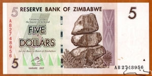 Zimbabwe | 
5 Dollars, 2007 | 

Obverse: Chiremba Balancing Rocks in Matopos National Park | 
Reverse: Kariba Dam on Zambezi River, and Trumpeting African Elephant | 
Watermark: Zimbabwe bird, Electrotype 