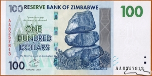 Zimbabwe | 
100 Dollars, 2007 | 

Obverse: Chiremba Balancing Rocks in Matopos National Park | 
Reverse: Palm trees in the National Herbarium and Botanic Garden in Avondale in Harare, and The |  conical tower inside the Great Enclosure at The Ruins of Great Zimbabwe near Masvingo (Fort Victoria) | 
Watermark: Zimbabwe bird, Electrotype 