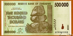 Zimbabwe | 
500,000 Dollars, 2008 | 

Obverse: Chiremba Balancing Rocks in Matopos National Park, Zimbabwe Bird in colour-shifting paint |  
Reverse: Palm trees in the National Herbarium and Botanic Garden in Avondale in Harare, and Dairy farming – milking cows | Banknote