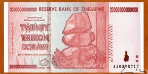 Zimbabwe | 
20,000,000,000,000 Dollars, 2008 | 

Obverse: Chiremba Balancing Rocks in Matopos National Park, Zimbabwe Bird in colour-shifting paint |  
Reverse: Miner, and Grain elevator with multiple silos | Banknote