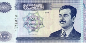 
100 ع.د - Iraqi dinar
2002/AH1422. Signature: Isam Rasheed Hawaish.
Front: Saddam Hussein. 
Back: View of the old District Baghdad. Banknote