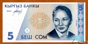 Kyrgyzstan | 
5 Som, 1994 | 

Obverse: Bübüsara Beyşenalieva (1926-1973) who is one of the founders of the Kyrgyz ballet | 
Reverse: Kyrgyz State Academic Opera and Ballet Theatre | 
Watermark: Toqtoğul Satılğan uulu | Banknote