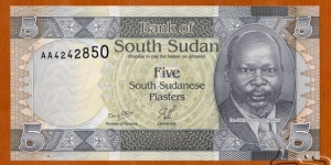 South Sudan | 
5 Piasters, 2011 | 

Obverse: Portrait of Dr. John Garang de Mabior (1945-2005), was a Sudanese politician and revolutionary leader, and Dinka warrior spear | 
Reverse: Ostriches, and Dinka warrior spear | 
Watermark: Vertically repeated South Sudanese flags | Banknote