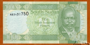 South Sudan | 
10 Piasters, 2011 | 

Obverse: Portrait of Dr. John Garang de Mabior (1945-2005), was a Sudanese politician and revolutionary leader, and Dinka warrior spear | 
Reverse: Kudu, and Dinka warrior spear | 
Watermark: Vertically repeated South Sudanese flags | Banknote