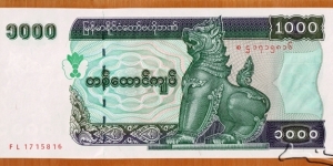 Union of Myanmar | 
1,000 Kyats, 1998 | 

Obverse: Mythical animal Chinthe lion | 
Reverse: Central Bank of Myanmar building | 
Watermark: Chinthe bust above denomination | Banknote