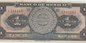 1 $ - Mexican peso

Series: BY, CH, CQ (BY-CR)
Front: Aztec calendar stone at center. EL and S.A. added BANCO DE MEXICO. UNO in background under signature at left and right. Signature varieties. Back: Red. Independence monument at center. S.A. added. Banknote