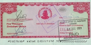 Zimbabwe 2003 5,000 Dollars.

Travellers Cheque.

Cashed.

Printed & cut unevenly.

Should have been thrown away as printer's waste, but it was issued & cashed instead. Banknote