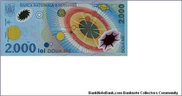 2.000 Lei * 1999 * P-111
(Polymer note, special edition for the last total sun eclipse of the Second Millenium)
-first polymer plastic note in Europe Banknote