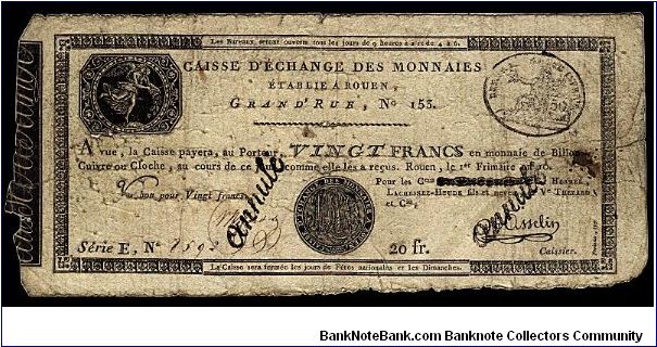 20 Francs.

Also from Rouen. These circulated but were really more of a local issue sight bill. There are assurances that you can be paid in billon. copper or bell metal (brass from church bells). No mention of being redeemable in gold or silver. Banknote