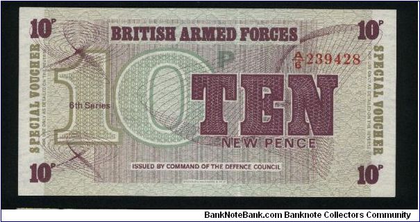 10 New Pence.

Military: British Armed Forces, Special Vouchers.

Sixth Series (1972).

Printed by Thomas de la Rue (London, UK).

Pick #M45 Banknote