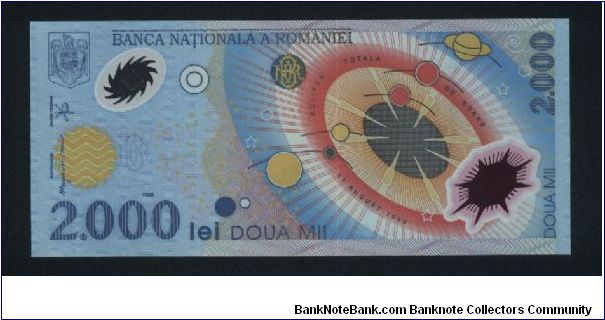 2000 Lei.

Commemorative Issue; Total Solar Eclipse, August 11-1999.

Imaginative reproduction of the Solar System at right, with the mention of the event on face; the map of Romania having the colors of the national flag (blue, yellow, red) marking the area where the phenomenon of the solar eclipse was total at center on back.

Pick #111a Banknote