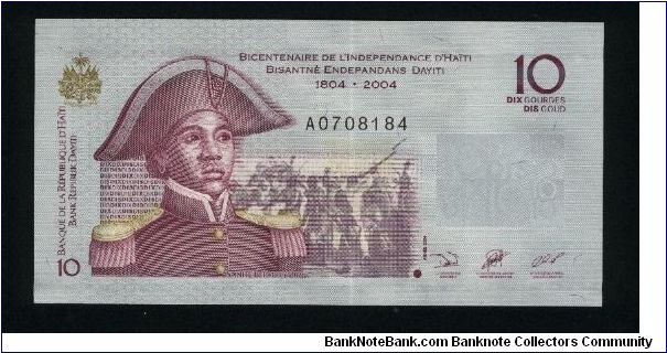 10 Gourdes.

200th Anniversary of the Independence Issue (1804-2004).

S. Bélair with Independence Army in background on face; Fort Cap-Rouge on back.

Pick #new Banknote