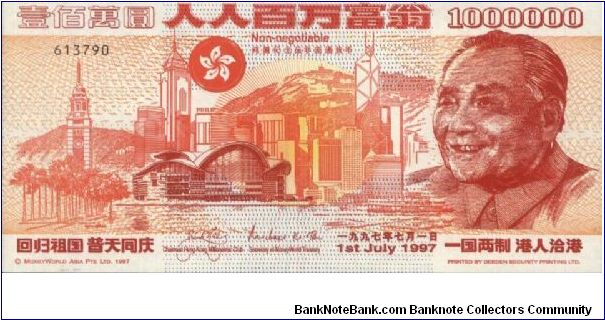 1,000,000 Million Dollars 
Dated 1st July 1997 
with Series No:613790

Obverse:Famous Deng Xiaoping & Front City HK

Reverse:HK Bridge
(Hong Kong was handed over to the People's Republic of China by the United Kingdom) 

Commemorative Notes,Non-Negotiable & Not Legal Tender 

Printed By Debden Security Printing Limited.

Copyright Moneyworld Asia Pte Ltd.

LIMITED EDITION

BID VIA EMAIL. Banknote