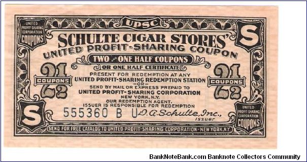 2-1/2 Coupons
Schulte Cigar Stores
#555360 Banknote