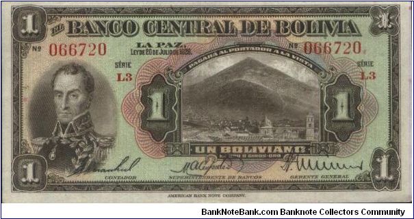 1 Boliviano 
Dated 20 July 1928
Obverse:Simon Bolivar
Reverse:Potosi
With Series No: L3 066720. Printed by American Bank Note Company.
BID VIA EMAIL Banknote