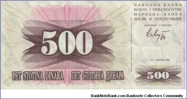 500 Dinara. NRADNA BANKA BOSNE I HERCEGOVINE Dated 1 July 1992 Banknote