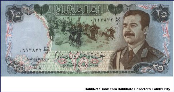 POPULAR DEMAND!
25 Dinars Dated 1986,Central Bank Of Iraq.
Obverse:Portrait of Saddam Hussein with a Army Attire & One Battalion of  Soldiers with    Horses 
Reverse:A Famous Martyr's Monument in Baghdad.
Watermark:Portraitof SADDAM HUSSEIN Printed & Engraved: Fibre Paper. 
Security Thread: YES
Size: 173x81mm
Beware of FAKE NOTE! Banknote