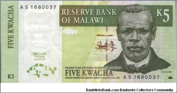 A Series No:AS1680037 
5 Kwacha 
Dated 1.7.1997,
Reserve Bank Of Malawi Obverse:John Chilembwe
Reserve: 
Food security
Watermark:Portrait of John Chilembwe
Security Thread:Yes
Original Size: 132x66mm Banknote