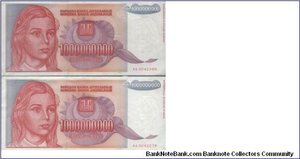 Running AA Series 1,000,000,000 Dinara
No:AA0042280 & AA0042278 Dated 1993
Naradna Banka Jugoslavije
Obverse:Women Portrait
Reverse:State Building
Watermark:Women Portrait
BID VIA EMAIL Banknote