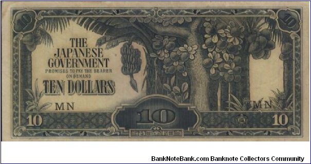 Japanese Occupation 1942-1945 in Singapore
10 Dollars with series MN

Obverse:Trees & Banana Fruits

Reverse:Coconut Trees

Security Silk Thread

OFFER VIA EMAIL Banknote